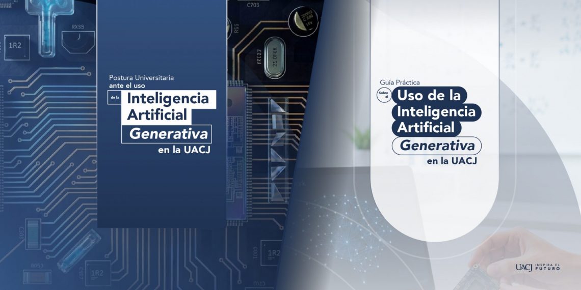 UACJ ESTABLECE POSTURA Y GUIA PARA EL USO RESPONSABLE DE LA INTELIGENCIA ARTIFICIAL